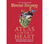 Atlas of the Heart: Mapping Meaningful Connection and the Language of Human Experience