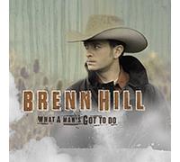 Brenn Hill - What A Man's Got To Do
