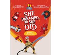 Brenna the Firefighter: She Dreamed, So She Did