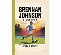BRENNAN JOHNSON BIOGRAPHY: From Forest Roots to Premier Dreams