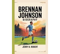 BRENNAN JOHNSON BIOGRAPHY: From Forest Roots to Premier Dreams