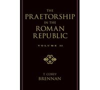 Brennan - Praetorship in the Roman Republic Volume 2 122 to 49 BC - - N555z
