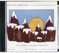 Brennan,Steve Swell,Hill Greene Newman Barker - The Drum Is Honor Enough