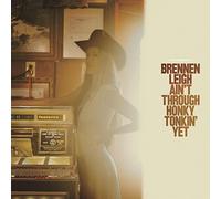 Brennen Leigh - Ain't Through Honky Tonkin' Yet [VINYL]