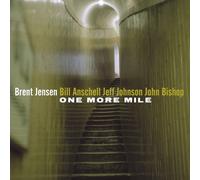 BRENT -BILL ANSCHELL-JEFF JOHNSON-JOHN BISHOP JENSEN - One More Mile by BRENT -BILL ANSCHELL-JEFF JOHNSON-JOHN BISHOP JENSEN (2007-11-20)