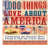 Brent Bowers 1, 000 Things to Love about America: Celebrating the Reasons We're Brent Bowers Multicolor