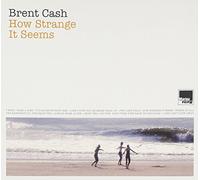 Brent Cash - How Strange It Seems (Digipak)