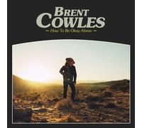 Brent Cowles How to Be Okay Alone: (Vinyl) (US IMPORT)