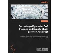 Brent Dawson Becoming a Dynamics 365 Finance and Supply Chain Soluti (Paperback)