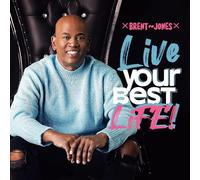 Brent Jones - Live Your Best Life!