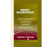 BRENT MUSBURGER: The Voice Of American Sports a Biography
