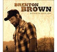 Brenton Brown - Because Of Your Love