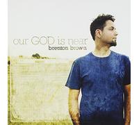 Brenton Brown - Our God Is Near
