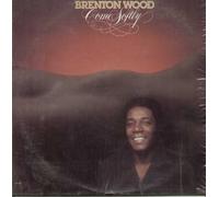 BRENTON WOOD - BRENTON WOOD LP, COME SOFTLY (US ISSUE EX/EX VINYL)