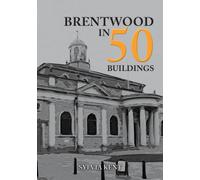 Brentwood in 50 Buildings