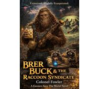 BRER BUCK & THE RACCOON SYNDICATE (Geezers Save the World)