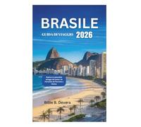 BRÉSIL GUIDE DE VOYAGE 2026: Explorez les superbes plages du pays, de Fernando de Noronha à Búzios