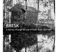 Bresk - A Journey Through the Life of Peder Balke 1804-1887 [VINYL]