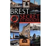 Brest secret et insolite: Les trésors cachés de la cité du ponant