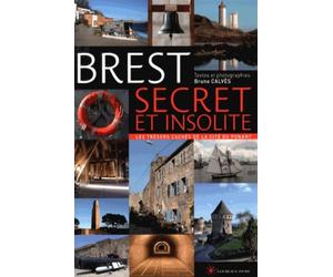 Brest secret et insolite: Les trésors cachés de la cité du ponant