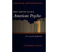 Bret Easton Ellis's American Psycho: A Reader's Guide (Continuum Contemporaries)
