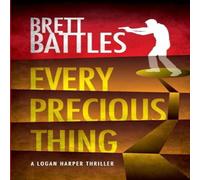 Brett Battles Every Precious Thing Paperback Book Brett Battles Multicolor