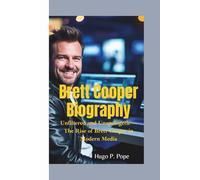BRETT COOPER BIOGRAPHY: Unfiltered and Unapologetic-The Rise of Brett Cooper in Modern Media