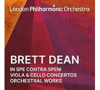 Brett Dean: In Spe Contra Spem / Viola & Cello Concertos And Orchestral Works