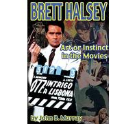 Brett Halsey: Art or Instinct in the Movies
