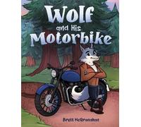 Brett McGranahan Wolf and His Motorbike (Paperback)