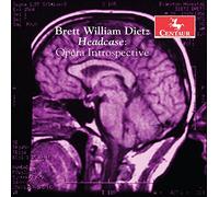Brett William Dietz / New Music Raleigh / Dennis Jesse - Dietz: Brett William Dietz: Headcase Opera Introspective