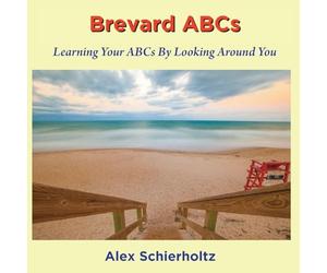 Brevard ABCs: Learning Your ABCs By Looking Around You