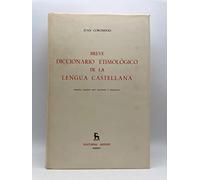 Breve Diccionario Etimologico De La Lengua Castellana/ Brief Etymological Dictionary of the Spanish Language
