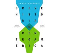 Breve historia de Centroamérica (El libro de bolsillo - Historia)