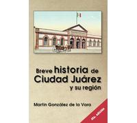 Breve historia de Ciudad Juárez
