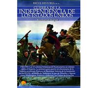 Breve historia de la Guerra de la Independencia de los Estados Unidos