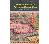 Breve Historia de la Iglesia Católica En Cuba