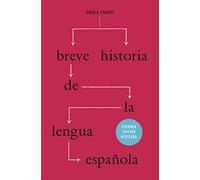 Breve historia de la lengua española: Segunda edición revisada