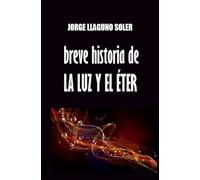 BREVE HISTORIA DE LA LUZ Y EL ÉTER (CIENCIA E IRONÍA)