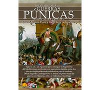 Breve historia de las Guerras Púnicas