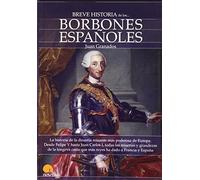 Breve Historia de Los Borbones Espanoles (Breve Historia / Brief History)