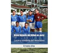 Breve historia del fútbol en Jerez: Luces y sombras del xerecismo