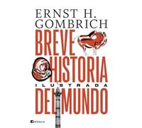 Breve HISTORIA DEL Mundo EDICION ILUSTRADA
