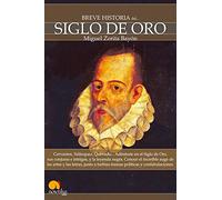 Breve Historia Del Siglo De Oro (Spanish Edition): (Versión sin solapas)
