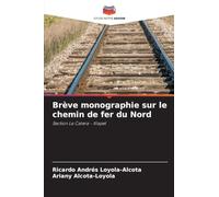 Brève monographie sur le chemin de fer du Nord: Section La Calera - Illapel
