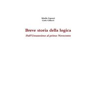 Breve Storia Della Logica. Dall'umanesimo Al Primo Novecento