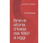 Breve storia d'Italia dal 1861 a oggi: II Edizione