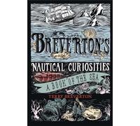 Breverton's Nautical Curiosities: A Book of the Sea