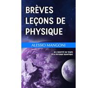 Brèves leçons de physique: de l'identité du temps à la physique quantique