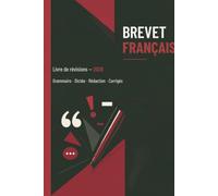 Brevet Français - Cahier de révision: Session 2026 - Grammaire, dictée, rédaction et sujet d'entraînement complet avec corrigé